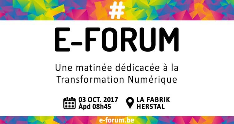 E-FORUM News - Le 03 octobre 2017 : Une matinée dédicacée à la Transformation Numérique